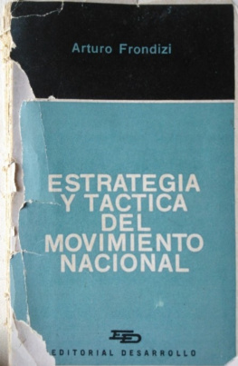 Arturo Frondizi - Estrategia y táctica del movimiento nacional