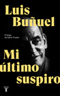 Luis Buñuel Mi último suspiro