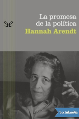 Hannah Arendt La promesa de la política