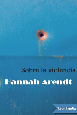 Hannah Arendt Sobre la violencia