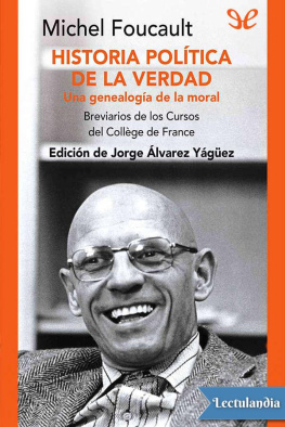 Michel Foucault Historia política de la verdad: una genealogía de la moral : breviarios de los cursos del Collège de France