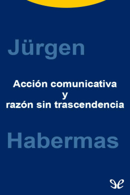 Jürgen Habermas Acción comunicativa y razón sin transcendencia