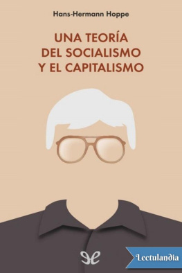 Hans-Hermann Hoppe - Una teoría del socialismo y el capitalismo