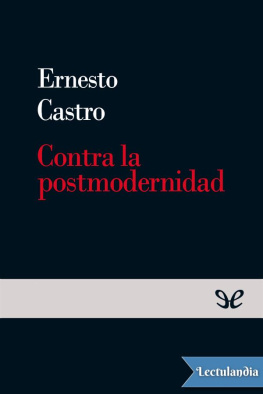 Ernesto Castro Córdoba - Contra La Postmodernidad