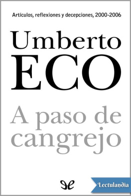 Umberto Eco A paso de cangrejo: Artículos, reflexiones y decepciones 2000-2006
