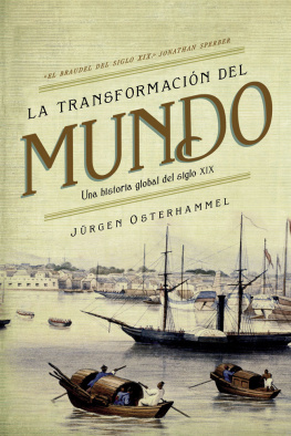 García Gonzalo - La transformación del mundo: Una historia global del siglo XIX