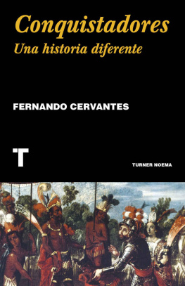 Fernando Cervantes Conquistadores: Una historia diferente