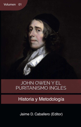 Jaime Caballero - John Owen y el Puritanismo Ingles - Vol 1: Historia y metodología (Spanish Edition)