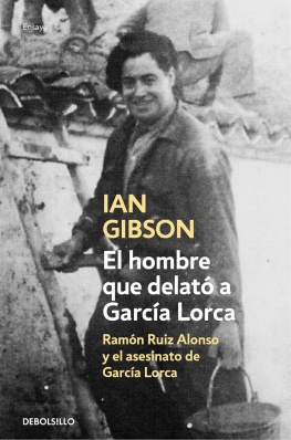 Gibson El hombre que delató a García Lorca: Ramón Ruiz Alonso y el asesinato de García Lorca