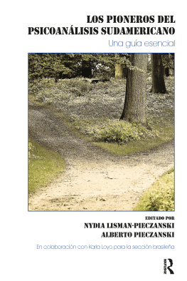 Nydia Lisman-Pieczanski - Los pioneros del psicoanálisis en Sudamérica: Una guía esencial