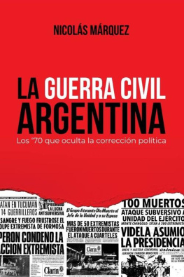 Nicolás Márquez - La Guerra Civil Argentina: Los 70 que oculta la corrección política (Spanish Edition)