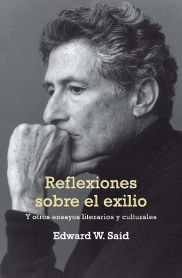 Edward J. Said Reflexiones sobre el exilio: ensayos literarios y culturales