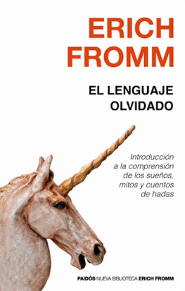 Fromm Erich El lenguaje olvidado: introducción a la comprensión de los sueños, mitos y cuentos de hadas