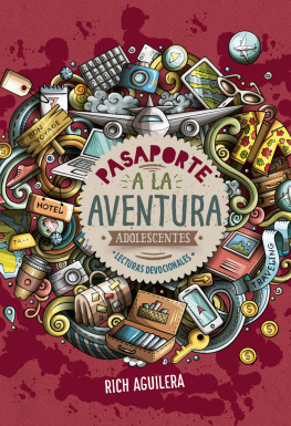 Richard Aguilera Pasaporte a la aventura: Lecturas devocionales para adolescentes