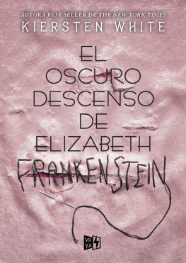 Kiersten White El oscuro descenso de Elizabeth Frankenstein
