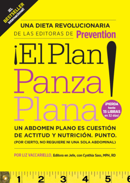 Liz Vaccariello - El Plan Panza Plana!: Un abdomen plano es cuestión de actitud y nutrición. Punto. (Por cierto, no requiere ni una solo abdominal).
