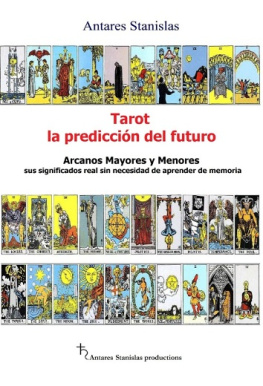 Antares Stanislas Tarot, la predicción del futuro. Arcanos mayores y menores