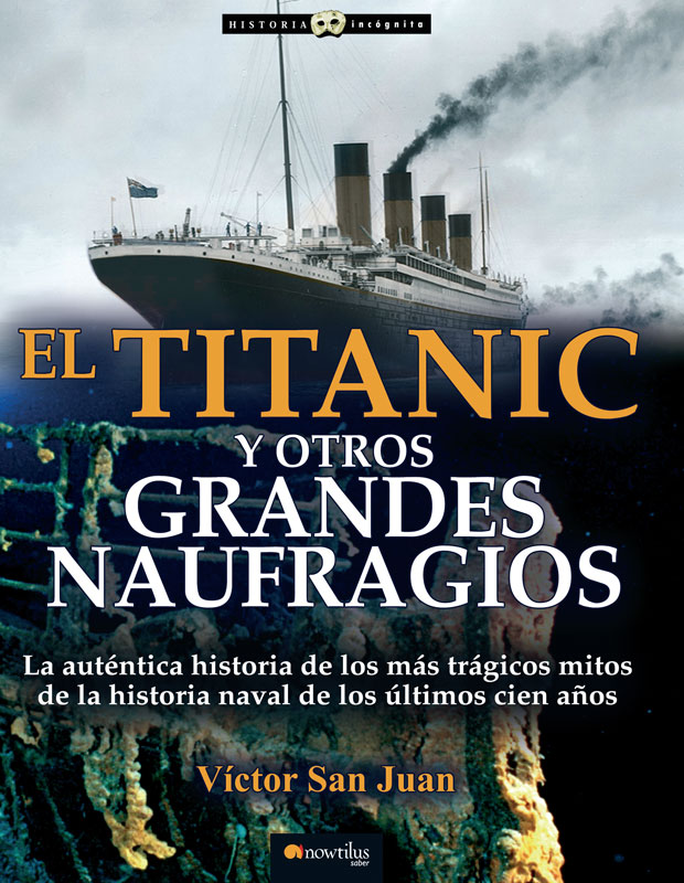Titanic y otros grandes naufragios Titanic y otros grandes naufragios V ÍCTOR - photo 1