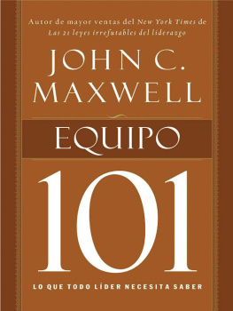John C. Maxwell - Equipo 101: Lo que todo líder necesita saber