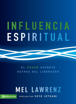 Mel Lawrenz Influencia Espiritual: El poder secreto detrás del liderazgo