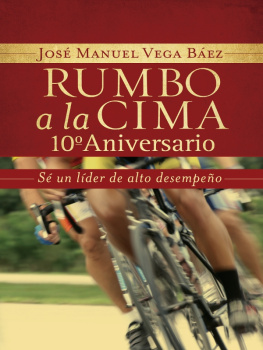 José Manuel Vega Báez Rumbo a la cima 10º aniversario: Sé un líder de alto desempeño