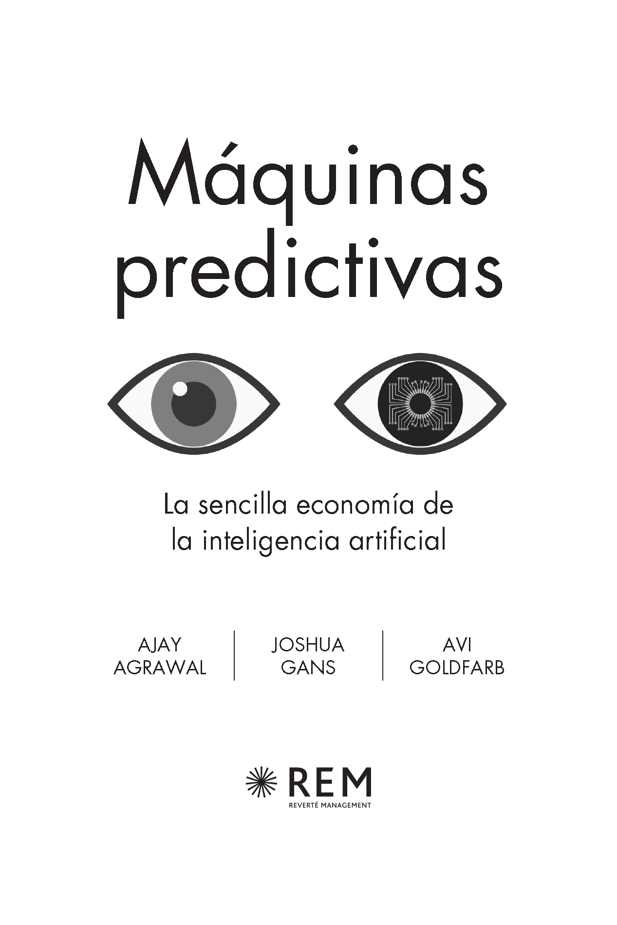 Prediction Machines Máquinas predictivas Copyright 2018 Ajay Agrawal Joshua - photo 1