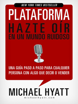 Michael Hyatt - Plataforma: Hazte oír en un mundo ruidoso