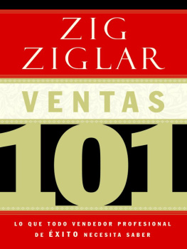 Zig Ziglar Ventas 101: Lo que todo vendedor profesional de éxito necesita saber