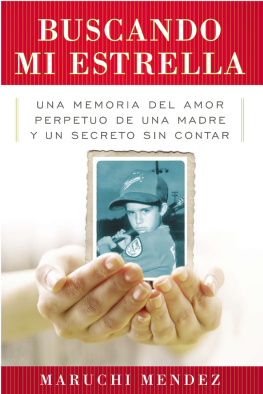 Maruchi Mendez - Buscando Mi Estrella: Una memoria del amor perpetuo de una madre y un secreto sin contar