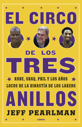 Jeff Pearlman - El circo de los tres anillos: Kobe, Shaq, Phil y los años locos de la dinastía de los Lakers
