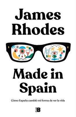 James Rhodes - Made in Spain: Cómo un país cambió mi forma de ver la vida