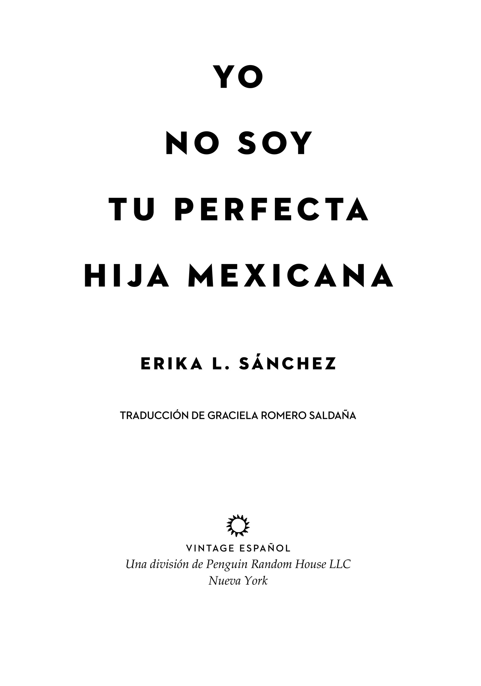 Erika L Sánchez YO NO SOY TU PERFECTA HIJA MEXICANA Erika L Sánchez es poeta - photo 2