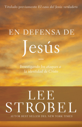 Lee Strobel - En defensa de Jesús: Investigando los ataques sobre la identidad de Cristo