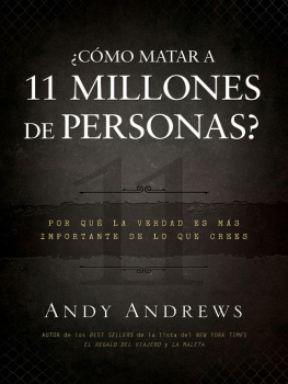 Andy Andrews - ¿Cómo matar a 11 millones de personas?: Por qué la verdad importa más de lo que crees