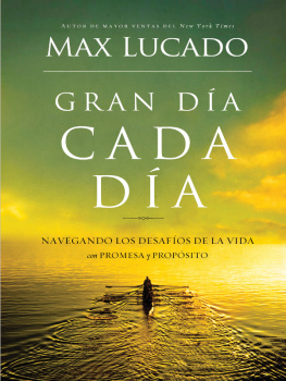 Max Lucado - Gran día cada día: Navegando los desafios de la vida con promesa y propósito
