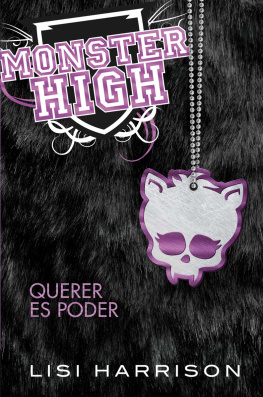 Lisi Harrison - Todo Monster High (Pack 3 ebooks): Monster High: MH1, MH2: Monstruos de los más normales y MH3: Querer es poder