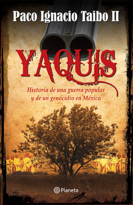 Paco Ignacio Taibo II Yaquis: Historia de una guerra popular y de un genocidio en México