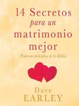 Dave Earley 14 Secretos para un matrimonio mejor: Poderosos principios de la Biblia