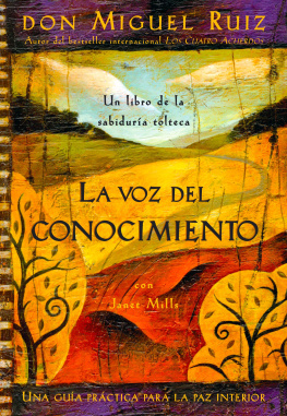 don Miguel Ruiz - La voz del conocimiento: Una guía práctica para la paz interior