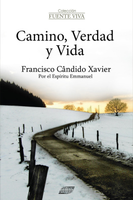 Francisco C. Xavier Camino, Verdad y Vida