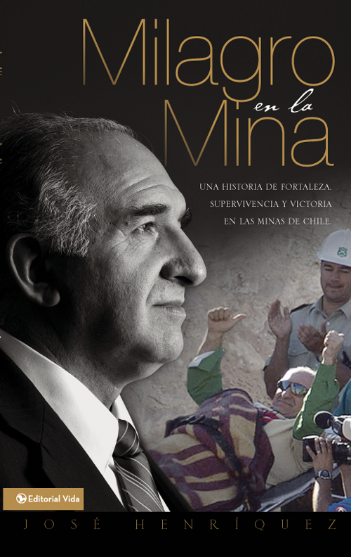 Milagro en la mina Un hombre que sobrevivió por su fortaleza y su fe en la minas de Chile - image 1