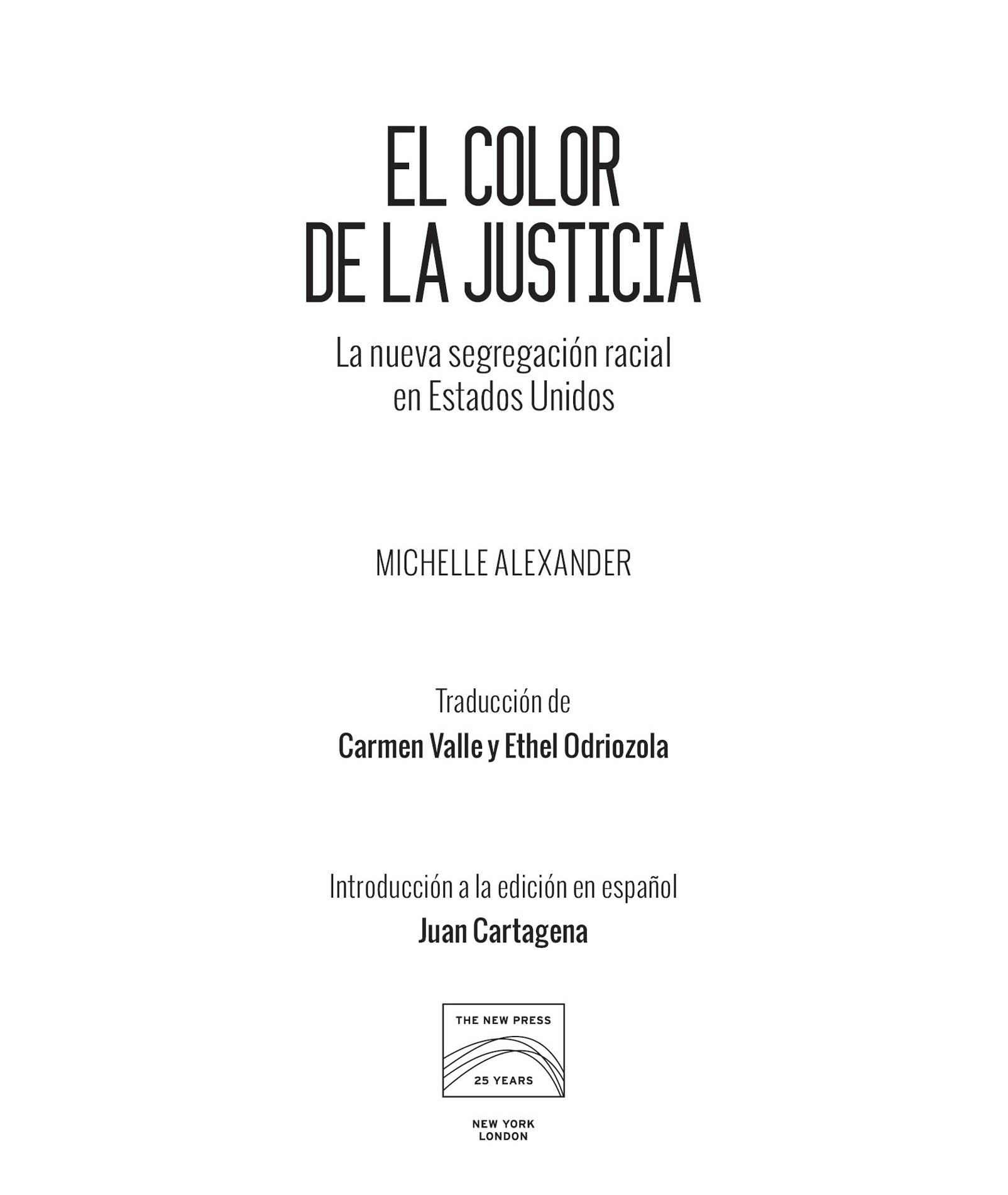 2010 2012 2017 Michelle Alexander Introducción a la edición en español - photo 2
