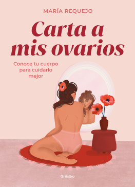 María Requejo Carta a mis ovarios: Conoce tu cuerpo para cuidarlo mejor