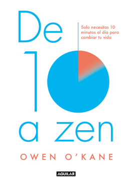 Owen O´Kane De diez a zen: Solo necesitas 10 minutos al día para cambiar tu vida
