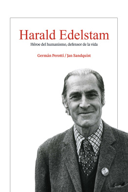 Germán Perotti Harald Edelstam, Héroe del humanismo, defensor de la vida