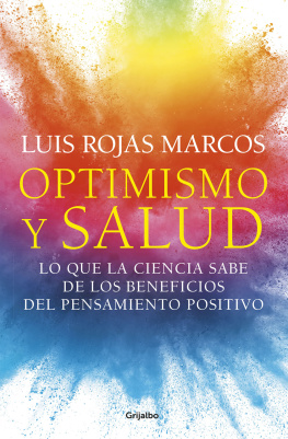 Luis Rojas Marcos - Optimismo y salud: Lo que la ciencia sabe de los beneficios del pensamiento positivo
