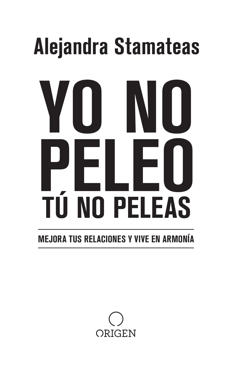 Yo no peleo tú no peleas Mejora tus relaciones y vive en armonía - image 2