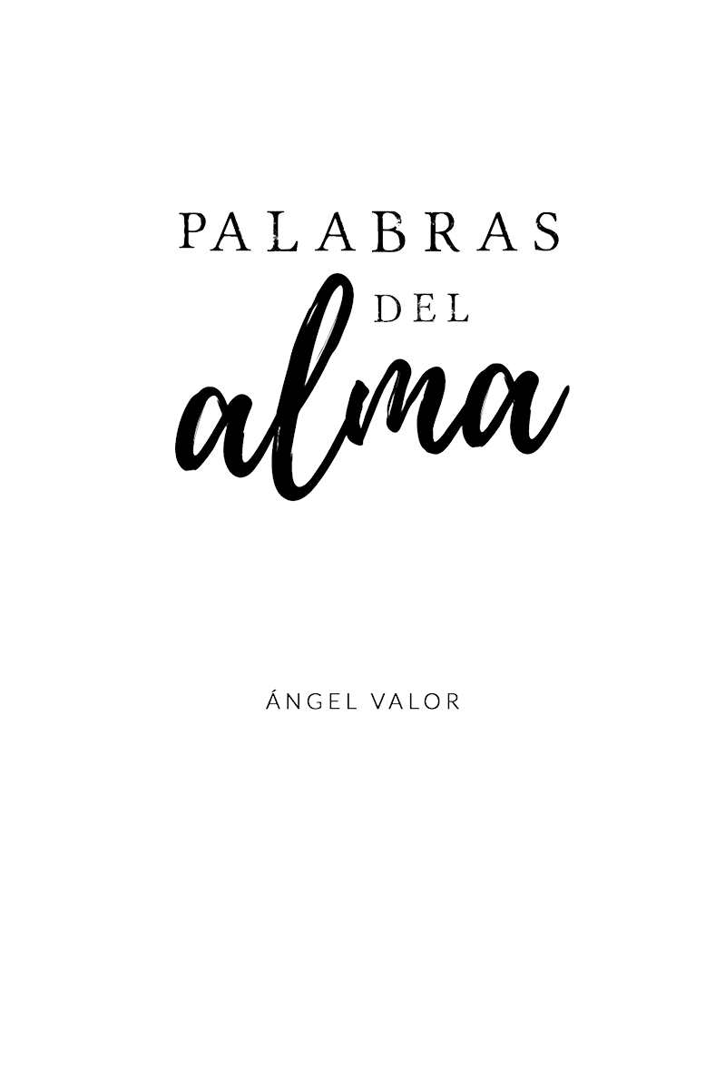 Palabras del alma Primera edición 2019 ISBN 9788417887193 ISBN eBook - photo 1