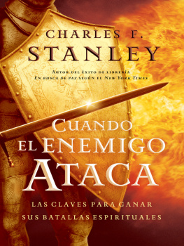 Charles F. Stanley Cuando el enemigo ataca: Las claves para ganar tus batallas espirituales