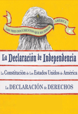 Our Nations Forefathers - Los Tres Documentos que Hicieron America: La Declaracion de Independencia, La Constitucion de los Estados Unidos de America, y La Declaracion de Derechos